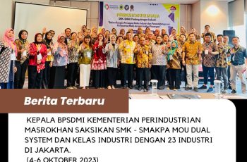 Kepala BPSDMI Kementerian Perindustrian Masrokhan saksikan SMK – SMAKPA MoU Dual System dan Kelas Industri dengan 23 Industri di Jakarta