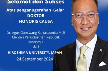 Selamat Kepada Bapak Menteri Perindustrian RI Agus Gumiwang Kartasasmita atas Penganugerahan Gelar Doktor Honoris Causa dari Universitas Hiroshima, Jepang.