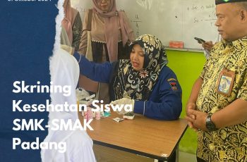 SMK SMAK Padang, Lakukan Skrining Kesehatan Siswa untuk Menciptakan Lingkungan Belajar yang Sehat